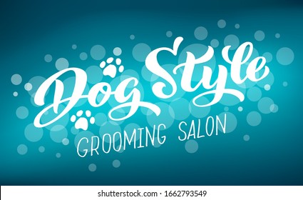 Dog style lettering for Grooming salon. Logo for dog hair salon, dog styling and grooming shop, store for pets. Hand draw vector illustration EPS 10 