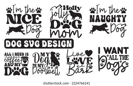  Dog svg, Dog SVG Bundle, Hand drawn inspirational quotes about dogs. Lettering for poster, t-shirt, card, invitation, sticker, Modern brush calligraphy, Isolated on white background, paw print, Pet s