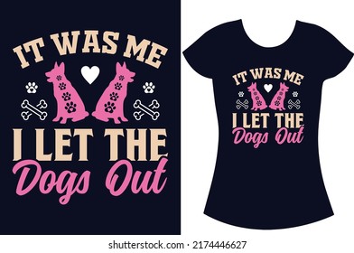 Dog svg typography T shirt design. Dog Lover t shirt design for the gift. Dog funny t shirt design. Dog t shirt for women. 