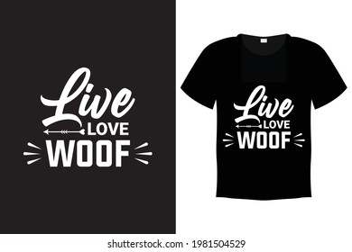 Dog T shirt Design Vector Template - Live love woof