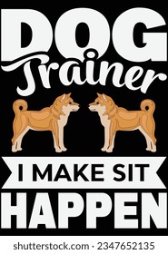 Dog Trainer I Make It Happen eps cut file for cutting machine