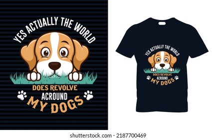 Dog t-shirt design. best for print, best gift for dog lover  who have pets. 