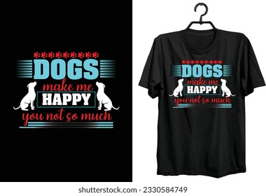 Dog t-shirt design Funny Gift item for Dog Lover People.
