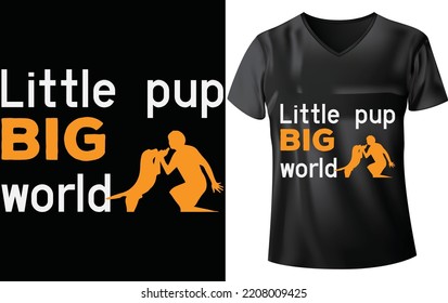 Dog t-shirt design, The little pup big world