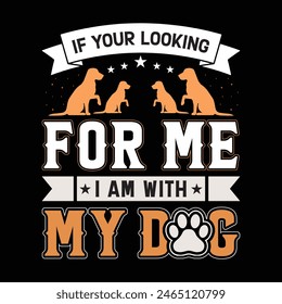 Dog  T-Shirt Design, Premium Vintage Typography and Vector Design