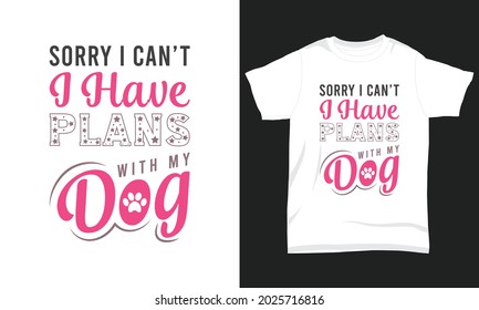 Dog T-shirt Design Sorry I can't I have plane with my dog