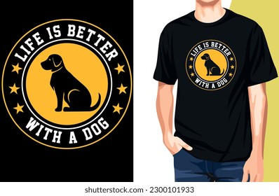 Diseño de camisetas de perro con el texto "La vida es mejor con un perro"