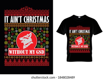 Dog t-shirt with message it ain't Christmas without my gs d