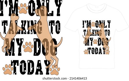 Dog T-shirt.Vector illustration.T-shirt graphics Can be used for print, children wear, Baby shower celebration and poster.Dog label.Dog T-shirt. Dog Vector illustration.T-shirt graphics Can b