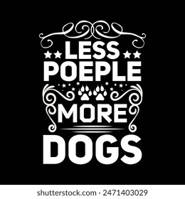 Dog typographic t shirt design vector graphic.