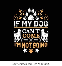 Dog typographic t shirt design vector graphic.