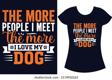 Dog typography svg t shirt design vector.
Dog funny t shirt design for the gift. Dog lover t shirt design.  svg