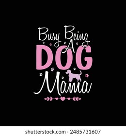 Dog typography T shirt design , pet lovers t-shirt, dog vector design, typography tees, apparel design, positive quote vector template