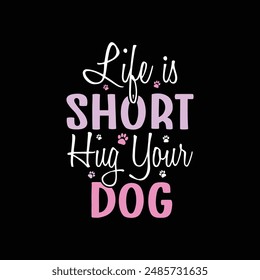 Dog typography T shirt design , pet lovers t-shirt, dog vector design, typography tees, apparel design, positive quote vector template