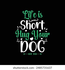 Dog typography T shirt design , pet lovers t-shirt, dog vector design, typography tees, apparel design, positive quote vector template