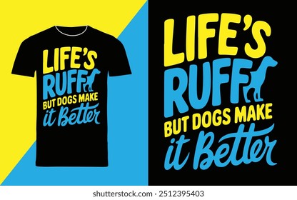 tipografia de cão t shirt design " a vida é ruff, mas os cães torná-lo melhor