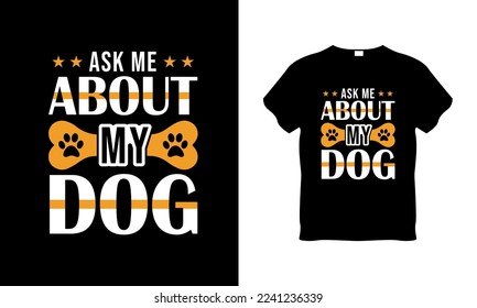 Dog typography t-shirt design vector, dog typography text, Trendy typography dog T-shirt,