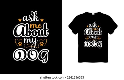 Dog typography t-shirt design vector, dog typography text, Trendy typography dog T-shirt,