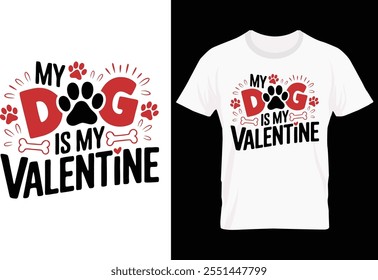 "Dog Valentine T-Shirt Design - Cute Dog Valentine's Day Shirt for Dog Lovers, Puppy Love Gift for Him or Her, Funny Dog Lover T-Shirt, Romantic Pet Lover Design for Valentine's Day"