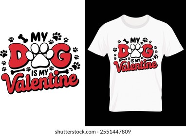 "Dog Valentine T-Shirt Design - Cute Dog Valentine's Day Shirt for Dog Lovers, Puppy Love Gift for Him or Her, Funny Dog Lover T-Shirt, Romantic Pet Lover Design for Valentine's Day"