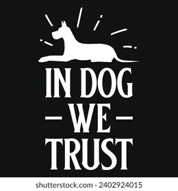 In dog we trust graphics tshirt design 