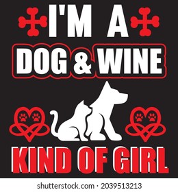 I'm a dog  wine kind of girl t shirt design, vector file.