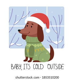 The dog in winter clothes is going to go for a winter walk.Baby it's cold outside.Funny dachshund in a winter hat. Illustration for children's book.Simple illustration.
Cute Poster.