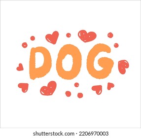 Dog word lettering. Cute creative design artwork to print on t-shirt. Doodle colourful ink phrase. Modern typography for kids illustration. Greeting card, mug decoration. Vector illustration. 