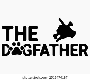 The Dogfather Svg,Dogs Shirts,Dog Quotes Svg,Funny Svg,Dog Saying Svg,Dad And Mom Dog Svg,Cut File,Silhouette