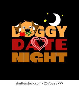 Doggy Date Night to celebrate on February 3rd. A cute dog carrying a rose with a crescent moon, stars and bold text on black background.