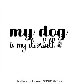 Doggy Quote, Funny Dog Quote, Cute Puppy SVG , SVG Design, Cute Dog quotes SVG cut file, Touching Dog quotes design, Cute Puppy cut file, Dog eps files, Vector