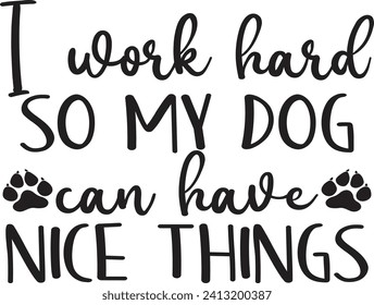 Doggy Quote, Funny Dog Quote, Cute Puppy Design, Cute Dog quotes eps cut file, Touching Dog quotes design, Cute Puppy cut file, Dog eps files, Vector