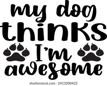 Doggy Quote, Funny Dog Quote, Cute Puppy Design, Cute Dog quotes eps cut file, Touching Dog quotes design, Cute Puppy cut file, Dog eps files, Vector