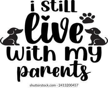 Doggy Quote, Funny Dog Quote, Cute Puppy Design, Cute Dog quotes eps cut file, Touching Dog quotes design, Cute Puppy cut file, Dog eps files, Vector