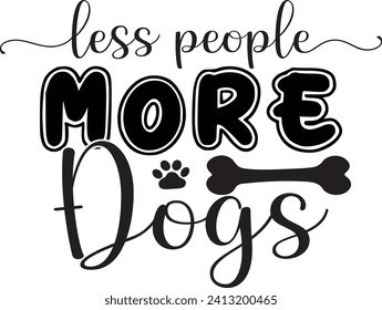 Doggy Quote, Funny Dog Quote, Cute Puppy Design, Cute Dog quotes eps cut file, Touching Dog quotes design, Cute Puppy cut file, Dog eps files, Vector