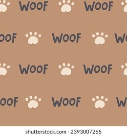 Doggy seamless pattern with paw print and text. Simple hand drawn repeat vector illustration on brawn background with woof lettering for pets, fabric, textile