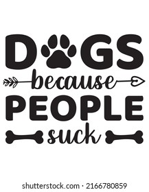 Dogs Because People Suck vector modify t-shirt design