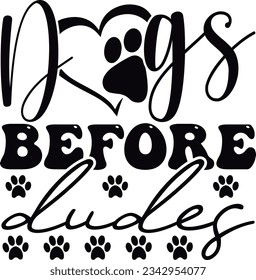 Dogs Before Dudes; Best Dog SVG Designs