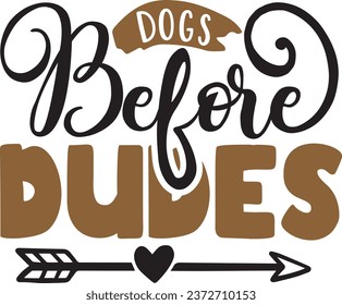 Dogs before dudes dog vector design