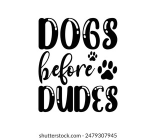 Dogs Before Dudes, Groovy Dog Mom, Pet Mom fur mom Cute Dog quotes cut files, Funny Dog Quotes Designs