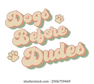 Dogs before dudes Retro Shirt, Dog Mom shirt, Dog Mom Quotes, Fur Mama Shirt, Dog Lover Gift, Mothers Day Gift, Cute Pet Owner Tee, Retro Pet Design, Animal Rescue Support, Cut File Cricut