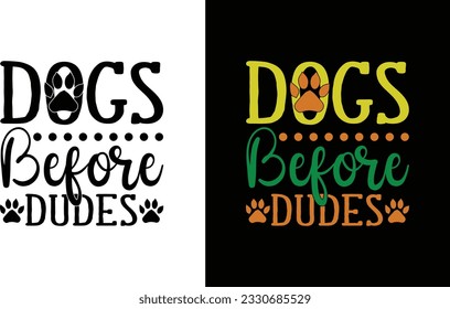 Dogs Before Dudes Svg, Dog Love T Shirt