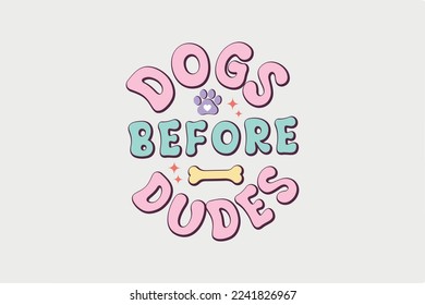 Dogs before Dudes SVG Funny Quote Design