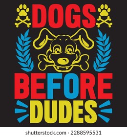 Dogs Before Dudes T-shirt Design Vector File