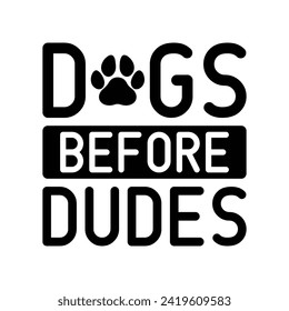 Dogs Before Dudes T-shirt Design