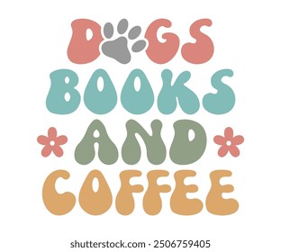 Dogs books and coffee Retro Shirt, Dog Mom shirt, Dog Mom Quotes, Fur Mama Shirt, Dog Lover Gift, Mothers Day Gift, Cute Pet Owner Tee, Retro Pet Design, Animal Rescue Support, Cut File Cricut