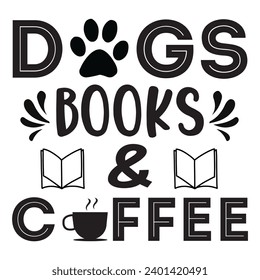 Dogs Books And Coffee t-shirt design vector file