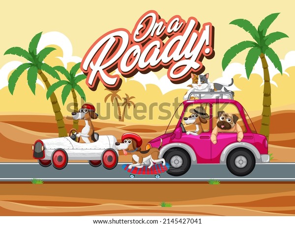 Dogs and cat driving a car with one roady\
text on beach street\
illustration