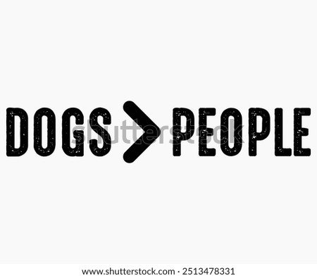 Dogs Are Greater Than People Svg,Dogs Shirts,Dog Quotes Svg,Funny Svg,Dog Saying Svg,Dad And Mom Dog Svg,Cut File,Silhouette