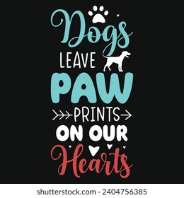 Dogs leave paw best dogs typography tshirt design